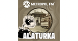 Metropol FM - Alaturka