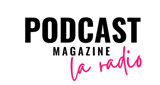 Podcast Magazine La Radio