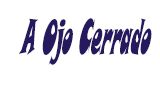 A Ojo Cerrado