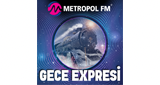 Metropol FM - Gece Expresi