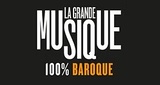 La Grande Musique - 100% Baroque