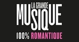 La Grande Musique - 100% Romantique